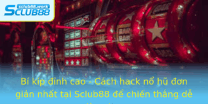 Bi Kip Inh Cao Cach Hack No Hu On Gian Nhat Tai Sclub88 E Chien Thang De Dang Hon 2
