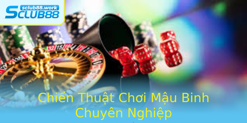 Chiến Thuật Chơi Mậu Binh Chuyên Nghiệp Chiến Thuật Chơi Mậu Binh Chuyên Nghiệp