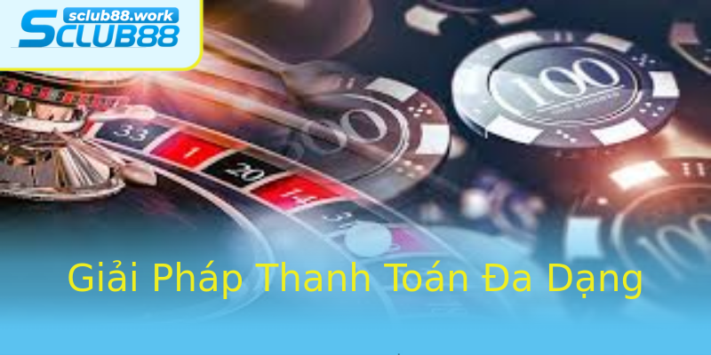 Giải Pháp Thanh Toán Đa Dạng