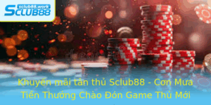 Khuyen Mai Tan Thu Sclub88 Con Mua Tien Thuong Chao On Game Thu Moi