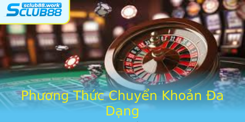 Phương Thức Chuyển Khoản Đa Dạng