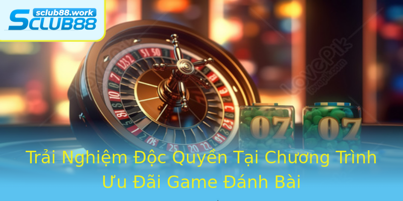 Trải Nghiệm Độc Quyền Tại Chương Trình Ưu Đãi Game Đánh Bài Trải Nghiệm Độc Quyền Tại Chương Trình Ưu Đãi Game Đánh Bài